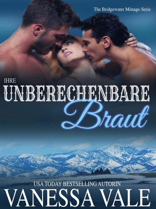 Title details for Ihre unberechenbare Braut by Vanessa Vale - Available